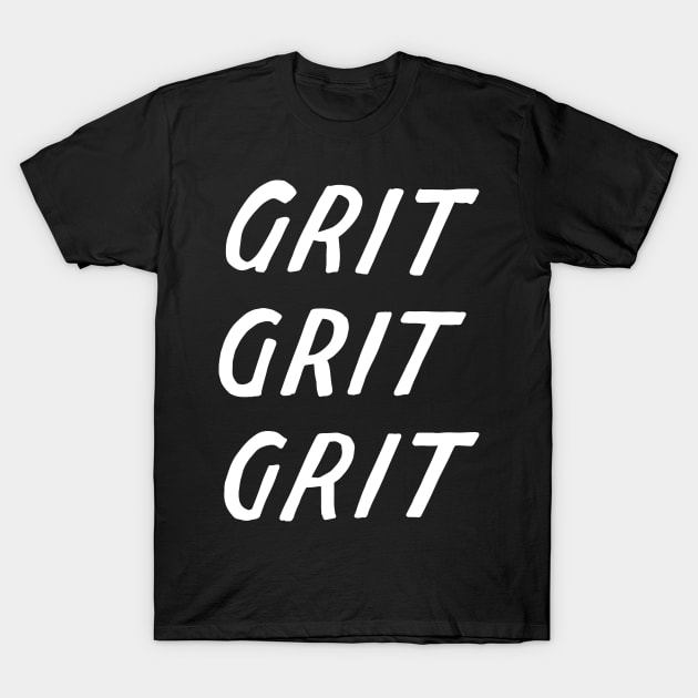 grit T-Shirt by noviajonatan